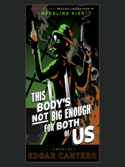 Title details for This Body's Not Big Enough for Both of Us by Edgar Cantero - Available